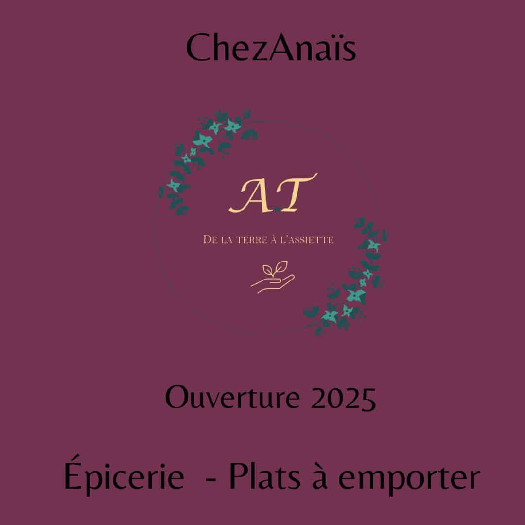 Chez Anais. Épicerie fine, plats à emporter. Ouverture 2025